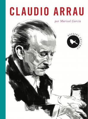 Claudio Arrau - Marisol García Hueders chilenos