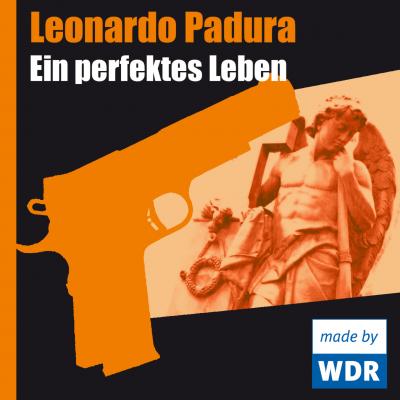 Ein perfektes Leben - Leonardo  Padura 