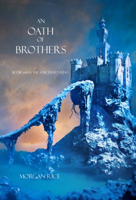 An Oath of Brothers (Book #14 in the Sorcerer's Ring) - Morgan Rice The Sorcerer's Ring