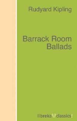Barrack Room Ballads - Rudyard Kipling 