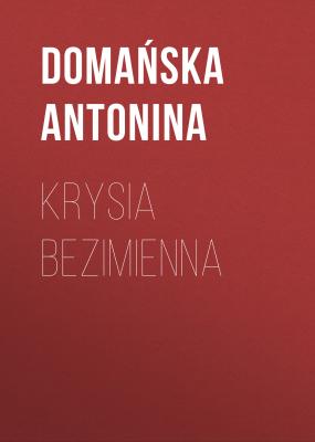 Krysia bezimienna - Domańska Antonina 