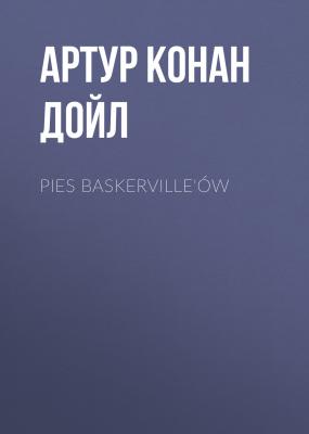 Pies Baskerville'ów - Артур Конан Дойл 