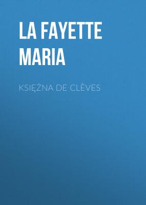 Księżna De Clèves - La Fayette Maria 