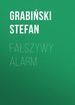 Fałszywy alarm - Grabiński Stefan 