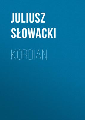 Kordian - Juliusz Słowacki 