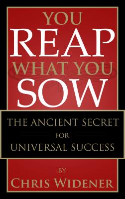 You Reap What You Sow - Chris  Widener 