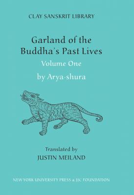 Garland of the Buddha’s Past Lives (Volume 1) - Aryashura Clay Sanskrit Library