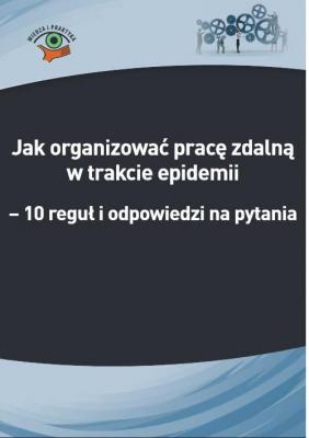 Jak organizować pracę zdalną w trakcie epidemii koronawirusa - 10 reguł i odpowiedzi na pytania (e-book) - Katarzyna Wrońska-Zblewska 