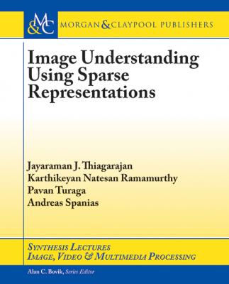 Image Understanding Using Sparse Representations - Pavan Turaga Synthesis Lectures on Image, Video, and Multimedia Processing