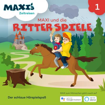 Maxi's Zeitreisen, Folge 1: Maxi und die Ritterspiele - Jana Lüpke 