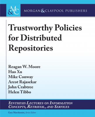 Trustworthy Policies for Distributed Repositories - Hao  Xu Synthesis Lectures on Information Concepts, Retrieval, and Services