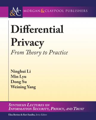 Differential Privacy - Ninghui Li Synthesis Lectures on Information Security, Privacy, and Trust