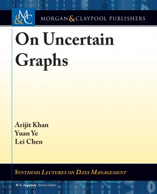 On Uncertain Graphs - Lei Chen Synthesis Lectures on Data Management