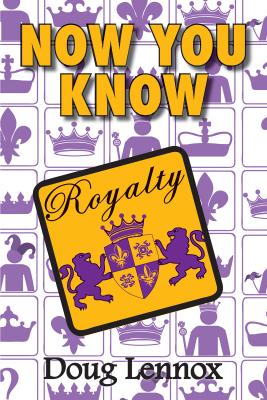Now You Know Royalty - Doug Lennox Now You Know