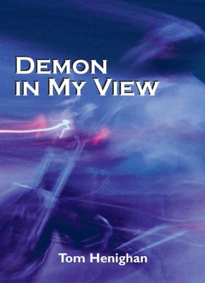 Demon in My View - Tom Henighan 