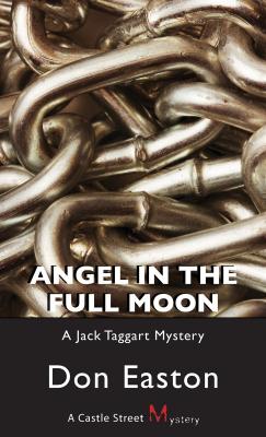 Angel in the Full Moon - Don Easton A Jack Taggart Mystery