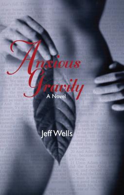 Anxious Gravity - Jeff Wells 