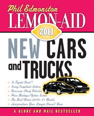 Lemon-Aid New Cars and Trucks 2011 - Phil Edmonston 