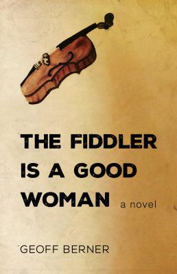 The Fiddler Is a Good Woman - Geoff Berner 