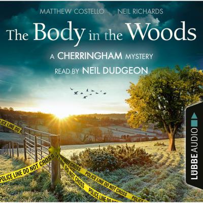 The Body in the Woods - The Cherringham Novels: A Cherringham Mystery 2 (Unabridged) - Matthew  Costello 