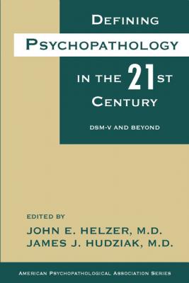 Defining Psychopathology in the 21st Century - Отсутствует 