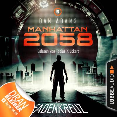 Manhattan 2058, Folge 5: Im Fadenkreuz (Ungekürzt) - Dan Adams 