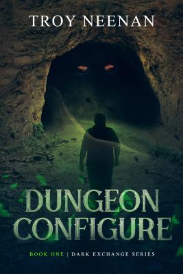 Dungeon Configure - Troy Neenan The Dark Exchange