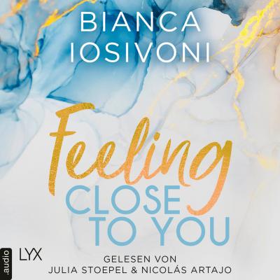 Feeling Close to You - Was auch immer geschieht, Teil 2 (Ungekürzt) - Bianca Iosivoni 