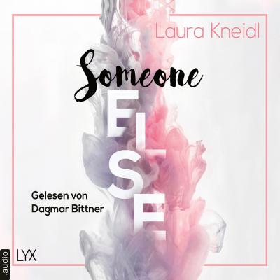Someone Else - Someone-Reihe, Teil 2 (Ungekürzt) - Laura Kneidl 