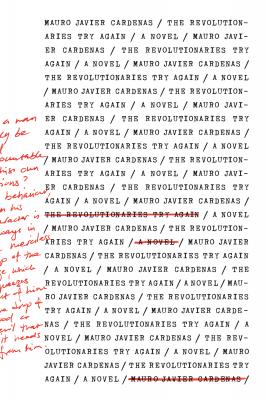 The Revolutionaries Try Again - Mauro Javier Cardenas 