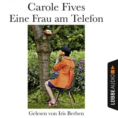 Eine Frau am Telefon (Ungekürzt) - Carole Fives 