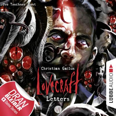 Lovecraft Letters - Lovecraft Letters, Folge 7 (Ungekürzt) - Christian Gailus 