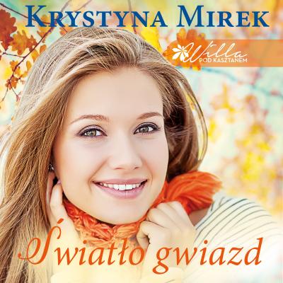 Światło gwiazd - Krystyna Mirek Willa pod kasztanem