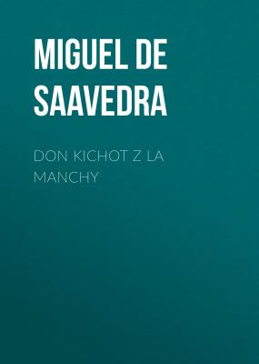 Don Kichot z La Manchy - Мигель де Сервантес Сааведра 