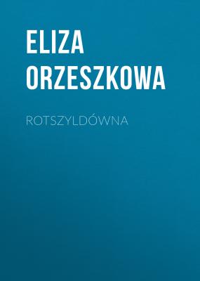 Rotszyldówna - Eliza Orzeszkowa 