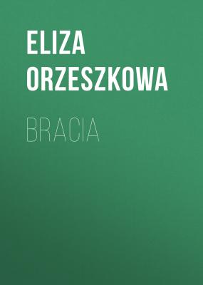 Bracia - Eliza Orzeszkowa 