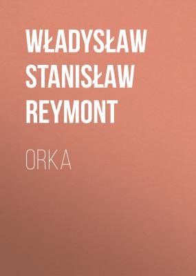 Orka - Władysław Stanisław Reymont 