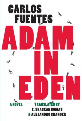 Adam in Eden - Carlos  Fuentes Mexican Literature