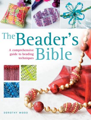 The Beader's Bible - Dorothy Wood 