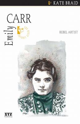 Emily Carr - Kate Braid Quest Biography