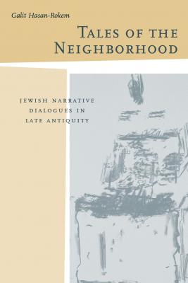 Tales of the Neighborhood - Galit Hasan-Rokem Taubman Lectures in Jewish Studies
