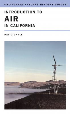 Introduction to Air in California - David Carle California Natural History Guides