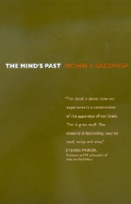 The Mind's Past - Michael S. Gazzaniga 