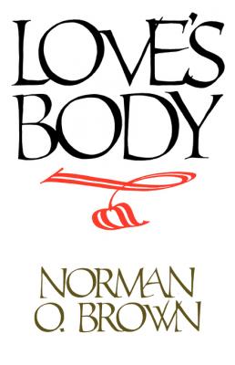 Love's Body, Reissue of 1966 edition - Norman O. Brown 
