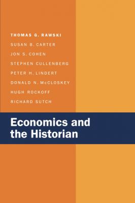 Economics and the Historian - Thomas G. Rawski 
