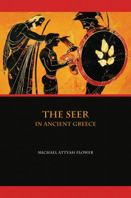 The Seer in Ancient Greece - Michael Flower 
