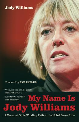 My Name Is Jody Williams - Jody  Williams California Series in Public Anthropology