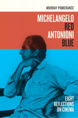 Michelangelo Red Antonioni Blue - Murray  Pomerance 