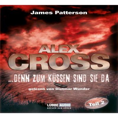...denn zum Küssen sind sie da - Alex Cross 2 - James Patterson 
