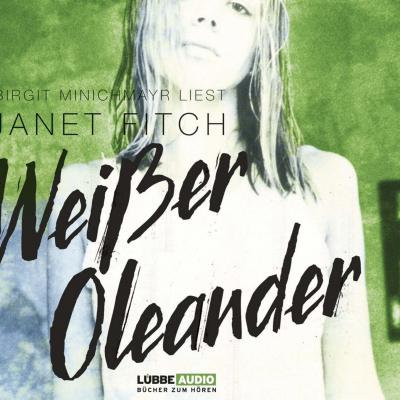Weißer Oleander - Janet  Fitch 